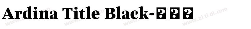 Ardina Title Black字体转换 Ardina Title Black字体转换